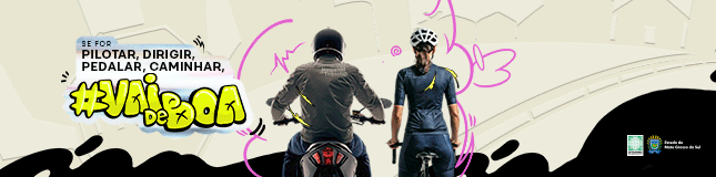 Detran-MS: Se for pilotar, dirigir, pedalar, caminhar, #VaiDeBoa